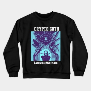 Bitcoin T-Shirt, Satoshi and the Eternal Gothic Nightmare Crewneck Sweatshirt